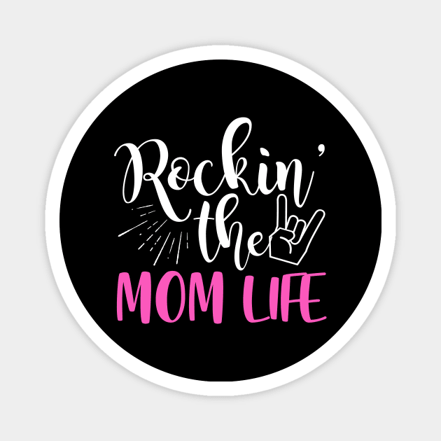 Rockin' the Mom Life Magnet by FazaGalery